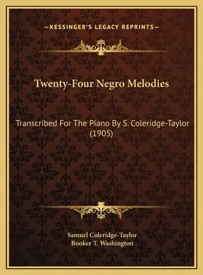 Veinticuatro melodías negras: Transcritas para piano por S. Coleridge-Taylor (1905) - Twenty-Four Negro Melodies: Transcribed For The Piano By S. Coleridge-Taylor (1905)