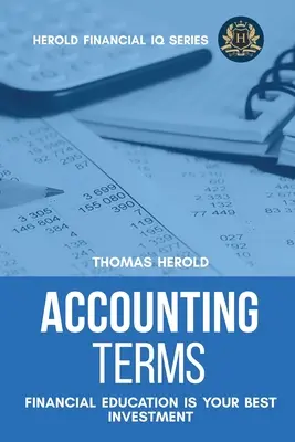 Términos de contabilidad - La educación financiera es su mejor inversión - Accounting Terms - Financial Education Is Your Best Investment