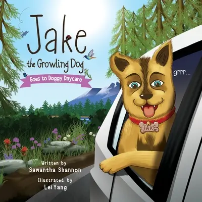 Jake el perro gruñón va a la guardería: Un libro para niños sobre probar cosas nuevas, la amistad, el consuelo y la bondad. - Jake the Growling Dog Goes to Doggy Daycare: A Children's Book about Trying New Things, Friendship, Comfort, and Kindness.