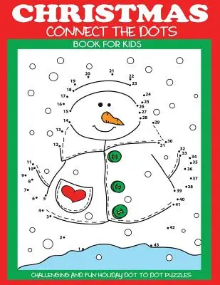 Conecta los puntos en Navidad: Desafiantes y divertidos rompecabezas navideños de unir los puntos - Christmas Connect the Dots Book for Kids: Challenging and Fun Holiday Dot to Dot Puzzles