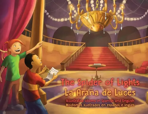 La Araña de Luces - La Araa de Luces: Modismos ilustrados en español e inglés - Modismos ilustrados en espaol e ingls - The Spider of Lights - La Araa de Luces: Illustrated Idioms in Spanish and English - Modismos ilustrados en espaol e ingls