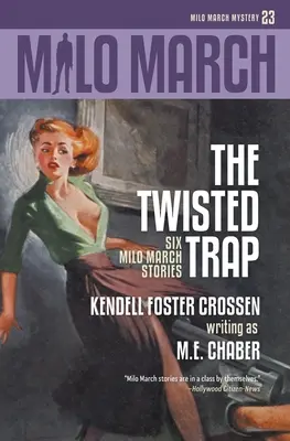 Milo March #23: La trampa retorcida: seis historias de Milo March - Milo March #23: The Twisted Trap: Six Milo March Stories