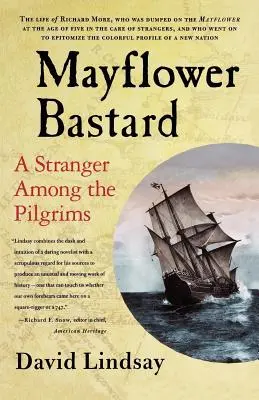 Mayflower Bastard: Un extraño entre los peregrinos - Mayflower Bastard: A Stranger Among the Pilgrims