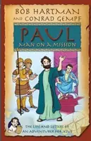 Pablo, un hombre en misión: La vida y las cartas de un aventurero por Jesús - Paul Man on Mission: The Life and Letters of an Adventurer for Jesus