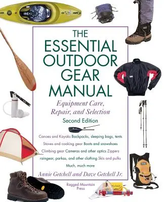 Essential Outdoor Gear Manual: Cuidado, reparación y selección del equipo - Essential Outdoor Gear Manual: Equipment Care, Repair, and Selection