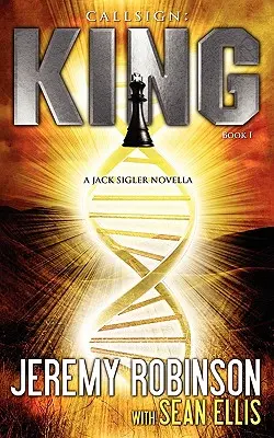 Indicativo: King - Book I (a Jack Sigler - Chess Team Novella) - Callsign: King - Book I (a Jack Sigler - Chess Team Novella)