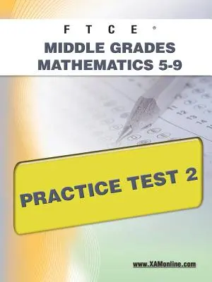FTCE Middle Grades Matemáticas 5-9 Prueba de Práctica 2 - FTCE Middle Grades Math 5-9 Practice Test 2