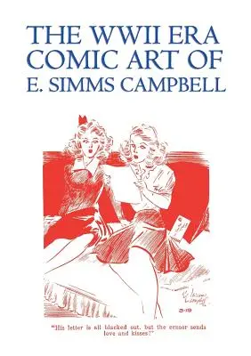 El cómic de la Segunda Guerra Mundial de E. Simms Campbell: Cuties in Arms & More Cuties in Arms - The WWII Era Comic Art of E. Simms Campbell: Cuties in Arms & More Cuties in Arms