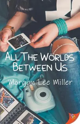 Todos los mundos entre nosotros - All the Worlds Between Us