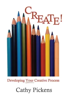 ¡Crear! Desarrollando tu proceso creativo - Create!: Developing Your Creative Process