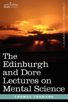 Las conferencias de Edimburgo y Dore sobre la ciencia mental - The Edinburgh and Dore Lectures on Mental Science