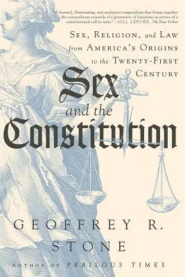 El Sexo y la Constitución: Sex, Religion, and Law from America's Origins to the Twenty-First Century (El sexo, la religión y la ley desde los orígenes de Estados Unidos hasta el siglo XXI) - Sex and the Constitution: Sex, Religion, and Law from America's Origins to the Twenty-First Century