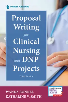 Escritura de propuestas para proyectos de enfermería clínica y Dnp, tercera edición - Proposal Writing for Clinical Nursing and Dnp Projects, Third Edition