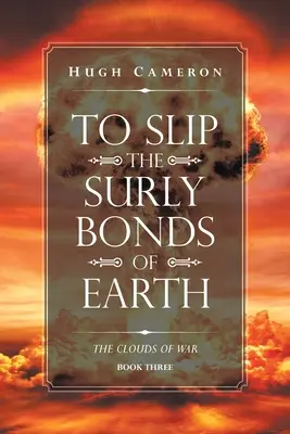 Deslizarse por los lazos hoscos de la Tierra: Libro Tercero. Las Nubes de la Guerra - To Slip the Surly Bonds of Earth: Book Three. the Clouds of War