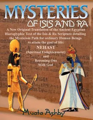 Misterios de Isis y Ra: Nueva Traducción Original Escritura Jeroglífica de Aset (Isis) y Ra - Mysteries of Isis and Ra: A New Original Translation Hieroglyphic Scripture of the Aset(Isis) & Ra