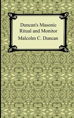 Ritual y Monitor Masónico de Duncan - Duncan's Masonic Ritual and Monitor