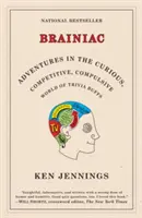 Brainiac: Aventuras en el curioso, competitivo y compulsivo mundo de los aficionados al Trivial - Brainiac: Adventures in the Curious, Competitive, Compulsive World of Trivia Buffs