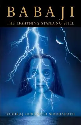 Babaji: El rayo que se detiene (Edición especial abreviada) - Babaji: The Lightning Standing Still (Special Abridged Edition)