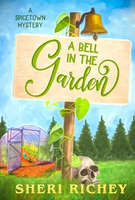 Una campana en el jardín: Un misterio de Spicetown - A Bell in the Garden: A Spicetown Mystery