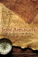 Jesse Applegate Un diálogo con el destino - Jesse Applegate: A Dialog with Destiny