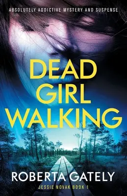 Dead Girl Walking: Misterio y suspense absolutamente adictivos - Dead Girl Walking: Absolutely addictive mystery and suspense