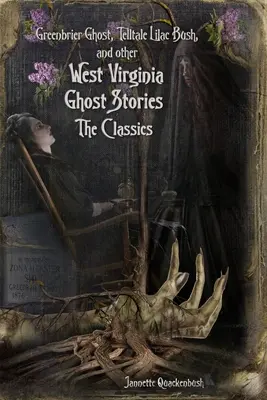 Historias de fantasmas de Virginia Occidental: Los clásicos - West Virginia Ghost Stories: The Classics