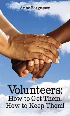 Voluntarios: Cómo conseguirlos y mantenerlos - Volunteers: How to Get Them, How to Keep Them!