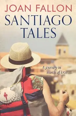 Cuentos de Santiago: Un viaje en busca del amor - Santiago Tales: A journey in search of love