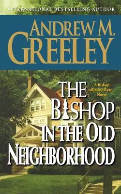 El obispo en el viejo barrio: Una novela del obispo Blackie Ryan - The Bishop in the Old Neighborhood: A Bishop Blackie Ryan Novel