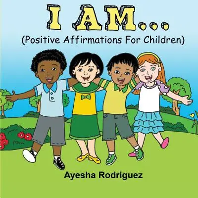 Yo Soy...: Afirmaciones Positivas Para Niños - I Am...: Positive Affirmations for Children