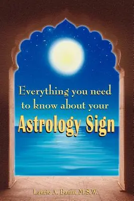 Todo lo que debe saber sobre su signo astrológico - Everything You Need to Know about Your Astrology Sign