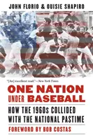 Una nación bajo el béisbol: Cómo la década de 1960 colisionó con el pasatiempo nacional - One Nation Under Baseball: How the 1960s Collided with the National Pastime