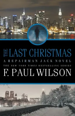 La última Navidad: Una novela del reparador Jack - The Last Christmas: A Repairman Jack Novel