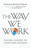 Cómo trabajamos: Toma las riendas de tu propio éxito - The Way We Work: Taking Charge of Your Own Success