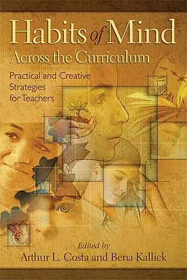 Hábitos mentales en el plan de estudios: Estrategias prácticas y creativas para profesores - Habits of Mind Across the Curriculum: Practical and Creative Strategies for Teachers