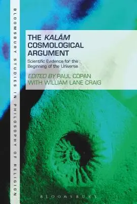 El Argumento Cosmológico de Kalam, Volumen 2: Pruebas Científicas del Comienzo del Universo - The Kalam Cosmological Argument, Volume 2: Scientific Evidence for the Beginning of the Universe