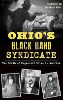 El Sindicato de la Mano Negra de Ohio: El nacimiento del crimen organizado en Estados Unidos - Ohio's Black Hand Syndicate: The Birth of Organized Crime in America