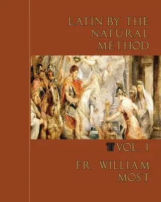 Latín por el método natural, vol. 1 - Latin by the Natural Method, vol. 1