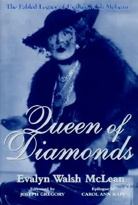 La reina de diamantes: El legado legendario de Evalyn Walsh McLean - Queen of Diamonds: The Fabled Legacy of Evalyn Walsh McLean