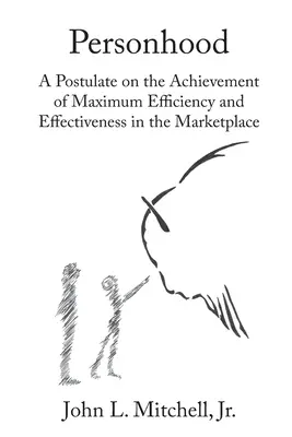 Personhood - Un postulado sobre la consecución de la máxima eficiencia y eficacia en el mercado - Personhood - A Postulate on the Achievement of Maximum Efficiency and Effectiveness in the Marketplace