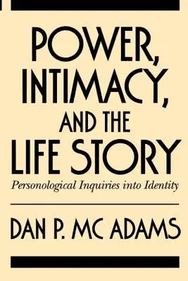 Poder, intimidad e historia de vida: Investigaciones personológicas sobre la identidad - Power, Intimacy, and the Life Story: Personological Inquiries Into Identity