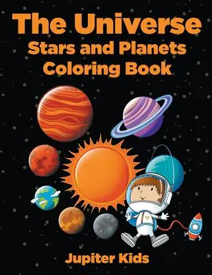 El Universo: Estrellas y planetas para colorear - The Universe: Stars and Planets Coloring Book