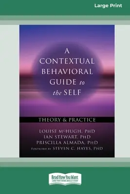 Guía contextual del comportamiento del yo: teoría y práctica (16pt Large Print Edition) - A Contextual Behavioral Guide to the Self: Theory and Practice (16pt Large Print Edition)