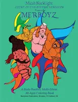 La Corte de las Sirenas Diversas presenta MERBOYZ: Un libro para colorear multiétnico, para todas las edades y con una actitud positiva hacia el cuerpo - Court of the Diverse Mermaids Presents MERBOYZ: A Body Positive, Multi-Ethnic, All-Ages Coloring Book