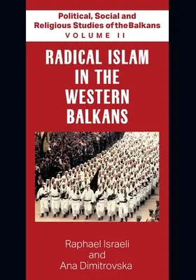 Estudios políticos, sociales y religiosos de los Balcanes - Volumen II - El Islam radical en los Balcanes occidentales - Political, Social and Religious Studies of the Balkans - Volume II - Radical Islam in the Western Balkans