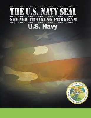 Programa de entrenamiento de francotiradores de los SEAL de la Marina de los EE.UU. - U.S. Navy SEAL Sniper Training Program