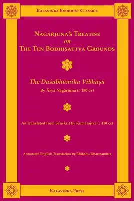 Tratado de Nagarjuna sobre los Diez Fundamentos del Bodhisattva: El Dasabhumika Vibhasa - Nagarjuna's Treatise on the Ten Bodhisattva Grounds: The Dasabhumika Vibhasa