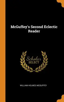 McGuffey's Second Eclectic Reader (Segundo lector ecléctico de McGuffey) - McGuffey's Second Eclectic Reader