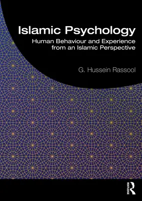 Psicología islámica: comportamiento y experiencia humanos desde una perspectiva islámica - Islamic Psychology: Human Behaviour and Experience from an Islamic Perspective