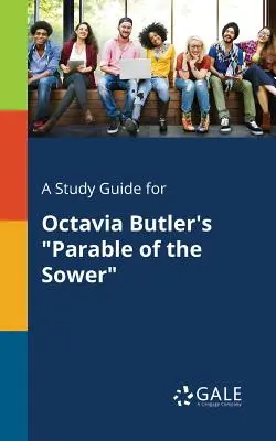 Guía de estudio de La parábola del sembrador, de Octavia Butler - A Study Guide for Octavia Butler's Parable of the Sower